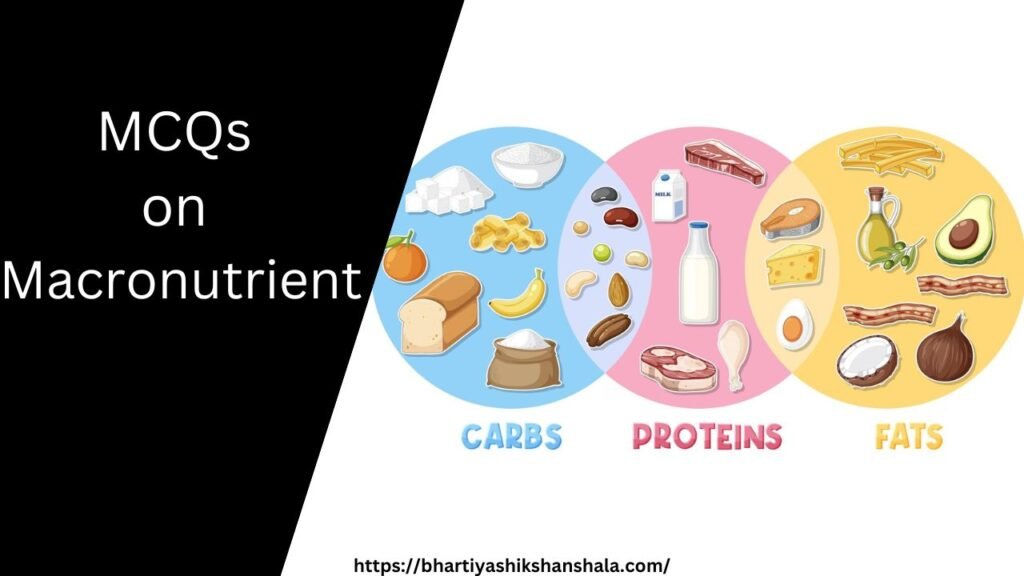 MCQs on Macronutrients| in Hindi